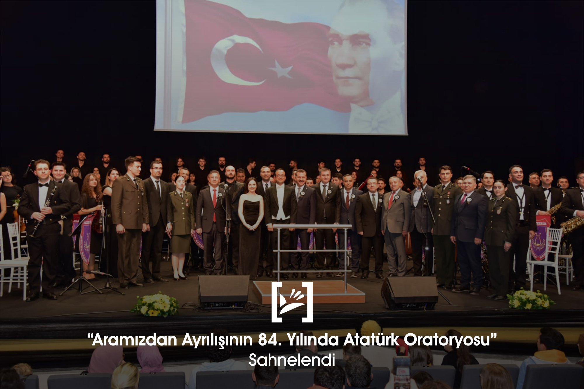 Aramızdan Ayrılışının 84. Yılında Atatürk Oratoryosu