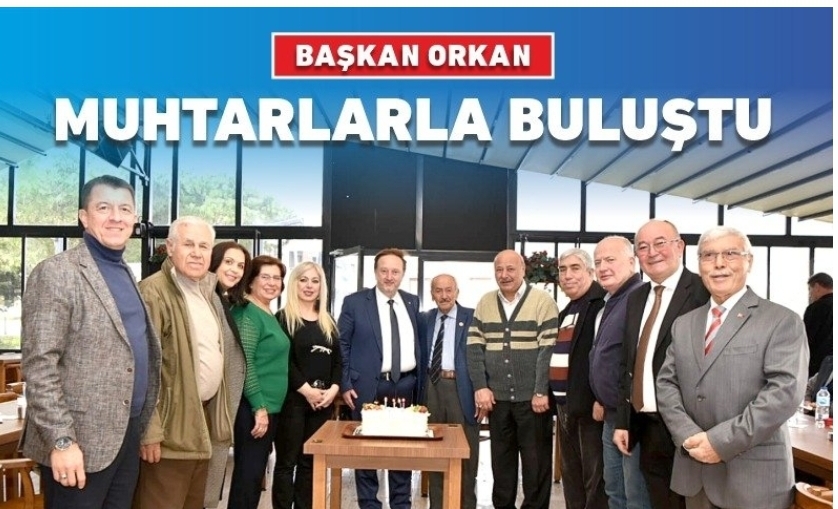 Başkan Orkan Muhtarlar İle Bir Araya Geldi