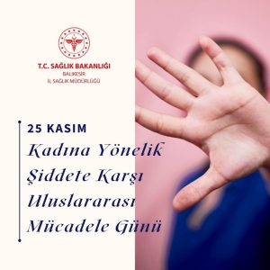 25 Kasım Kadına Yönelik Şiddete Karşı Uluslararası Mücadele Günü