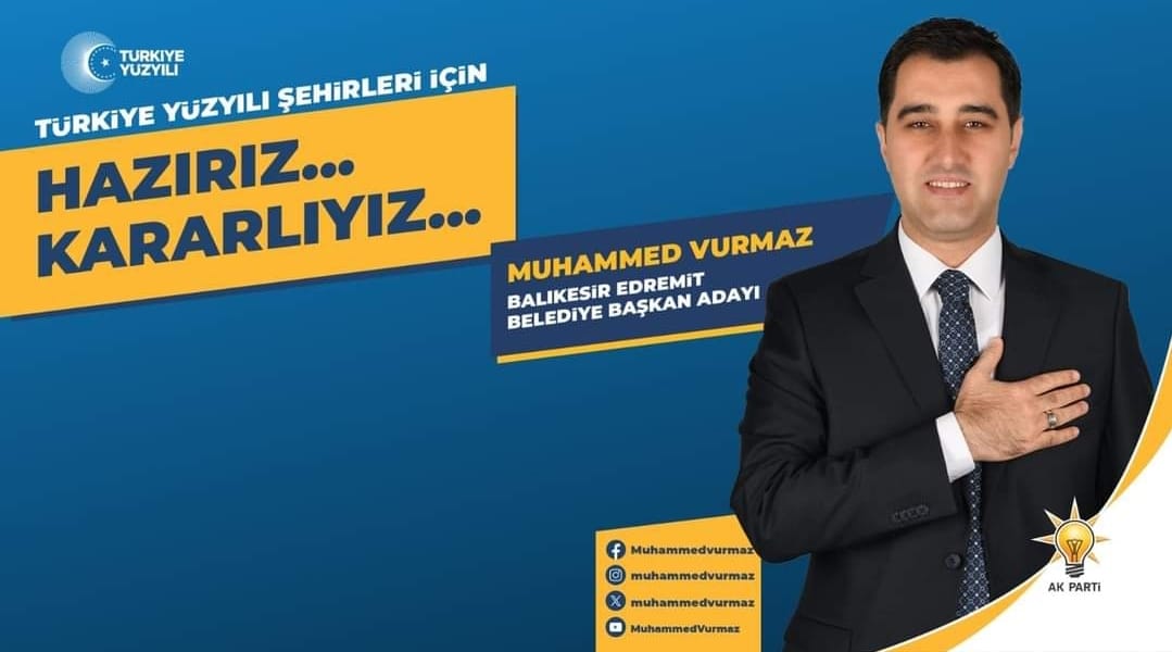 MUHAMMED VURMAZ: BAHANE DEĞİL, İŞ ÜRETECEĞİZ